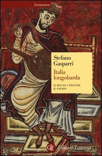 Italia longobarda. Il regno, i Franchi, il papato