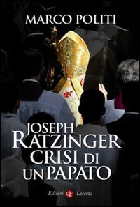 Joseph Ratzinger - Crisi di un papato