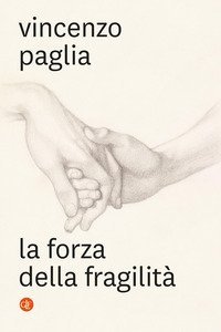 La forza della fragilit&agrave;