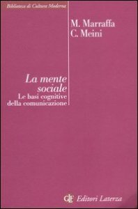 La mente sociale - Le basi cognitive della comunicazione