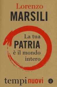 La tua patria &egrave; il mondo intero