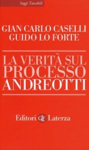 La verit&agrave; sul processo Andreotti