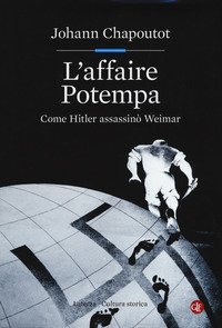 L'affaire Potempa. Come Hitler assassin&ograve; Weimar