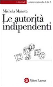 Le autorit&agrave; indipendenti