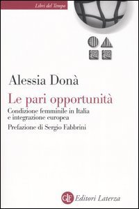 Le pari opportunità - Condizione femminile in Italia e integrazione europea