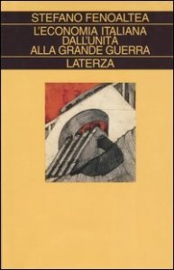 L'economia italiana dall'unit&agrave; alla grande guerra