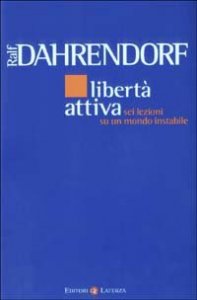 Libertà attiva. Sei lezioni su un mondo instabile