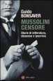 Mussolini censore - Storie di letteratura, dissenso e ipocrisia