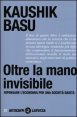 Oltre la mano invisibile - Ripensare l'economia per una societ&agrave; giusta
