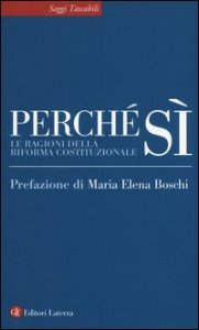 Perch&eacute; s&igrave;. Le ragioni della riforma costituzionale
