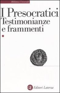 Presocratici - Testimonianze e frammenti