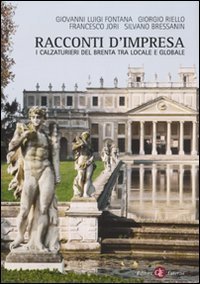 Racconti d'impresa - I calzaturieri del Brenta tra locale e globale