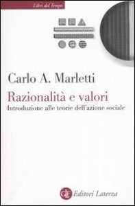 Razionalit&agrave; e valori - Introduzione alle teorie dell'azione sociale