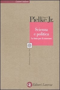 Scienza e politica - La lotta per il consenso