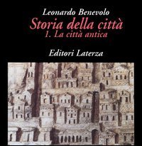 Storia della citt&agrave;. Vol. 1: La citt&agrave; antica. - La citt&agrave; antica