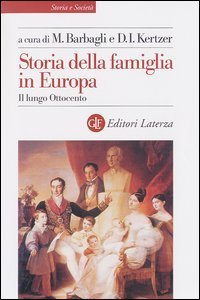 Storia della famiglia in Europa. Vol. 2: Il lungo Ottocento. - Il lungo Ottocento