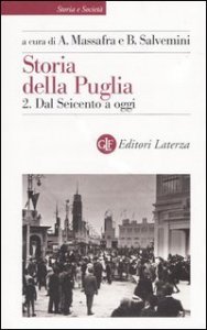 Storia della Puglia. Vol. 2: Dal Seicento a oggi. - Dal Seicento a oggi