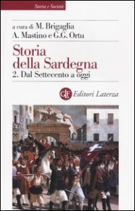 Storia della Sardegna. Vol. 2: Dal Settecento a oggi. - Dal Settecento a oggi