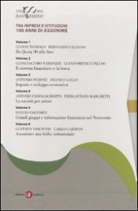 Tra imprese e istituzioni 100 anni di Assonime - Con DVD