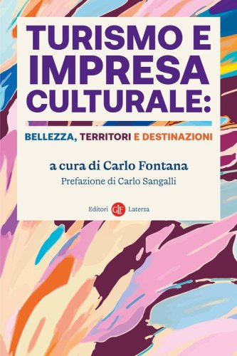 Turismo e impresa culturale: bellezza, territori e destinazioni