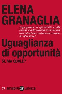 Uguaglianza di opportunit&agrave;. Si, ma quale?