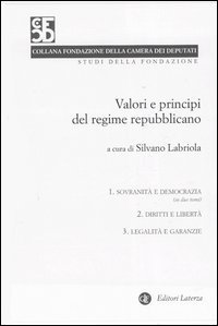 Valori e principi del regime repubblicano vol - 1-3: Sovranit&agrave; e democrazia&shy;Diritti e libert&agrave;&shy;Legalit&agrave; e garanzia