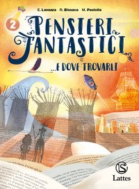 Pensieri Fantastici... E Dove Trovarli. Per La Scuola Media. Con E-book. Con Contenuto Digitale Per