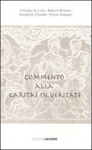 Commento alla &laquo;Caritas in Veritate&raquo;