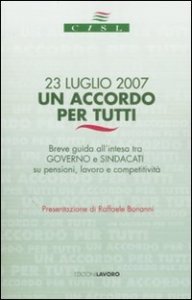 Ventitre Luglio 2007. Un Accordo Per Tutti. Breve Guida All`