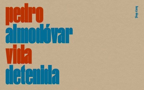 Pedro Almod&oacute;var. Vida detenida. Ediz. italiana e inglese