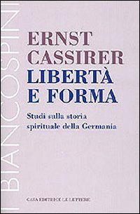 Libert&agrave; e forma. Studi sulla storia spirituale della Germania