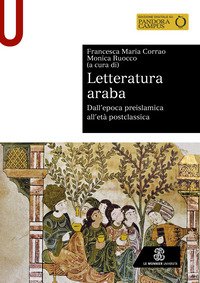 Letteratura Araba. Dall`epoca Preislamica All`eta Postclassica