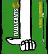 Italia gratis 2007 - La guida alle vacanze economiche