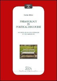 Phraseology in political discourse. A corpus linguistics approach in the classroom