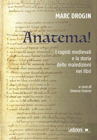 Anatema! I copisti medievali e la storia delle maledizioni nei libri