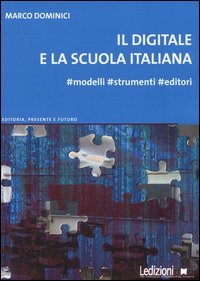Il digitale e la scuola italiana. #Modelli #strumenti #editori