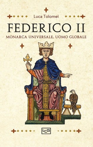 Federico II. Monarca universale, uomo globale
