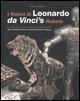 I robot di Leonardo. La meccanica e i nuovi automi nei codici svelati-Da Vinci's robots. New mecchanics and new automata found in codices