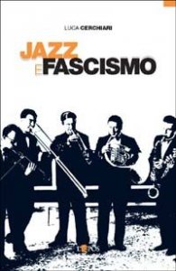 Jazz e fascismo. Dalla nascita della radio a Gorni Kramer