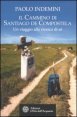 Il cammino di Santiago de Compostela - Un viaggio alla ricerca di sé
