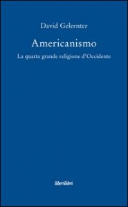 Americanismo. La quarta grande religione d'occidente