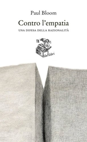 Contro l'empatia. Una difesa della razionalit&agrave;