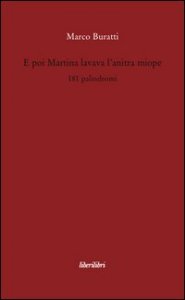 E poi Martina lavava l'anitra miope. 181 palindromi
