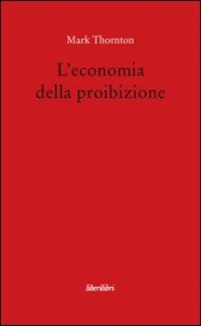 L'economia della proibizione