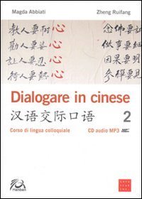 Dialogare in cinese 2 - Corso di lingua colloquiale. Con CD Audio