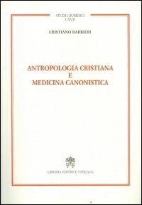Antropologia cristiana e medicina canonistica