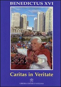Caritas in veritate. Litterae Encyclicae de humana integra progressione in caritate veritateque