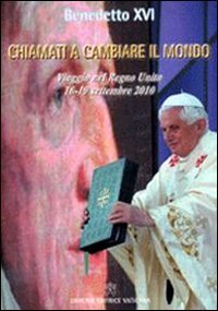 Chiamati a cambiare il mondo - Il viaggio nel Regno Unito (16-19 settembre 2010)