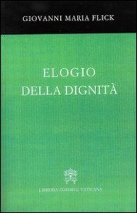 Elogio della dignit&agrave;