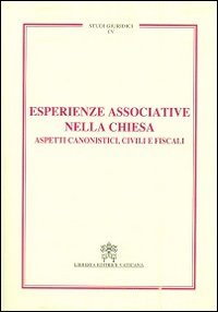 Esperienze associative nella Chiesa. Aspetti canonistici, civili e fiscali studi giudici cv